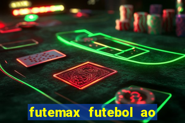 futemax futebol ao vivo na tv